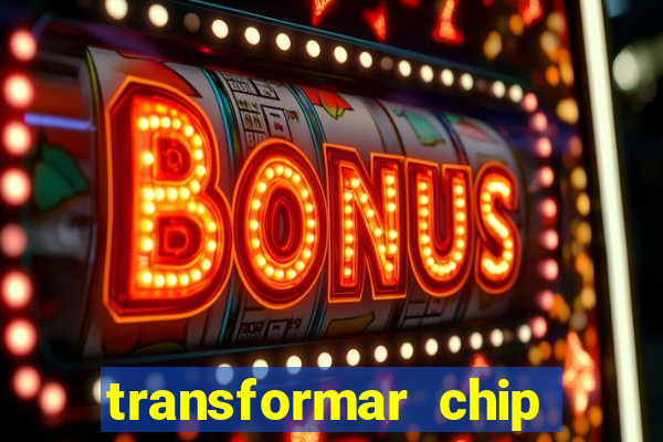 transformar chip tim em esim